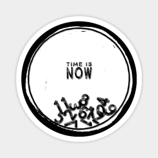 TIME IS NOW Magnet